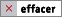 Effacer