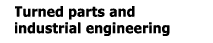 Turned parts and industrial engineering